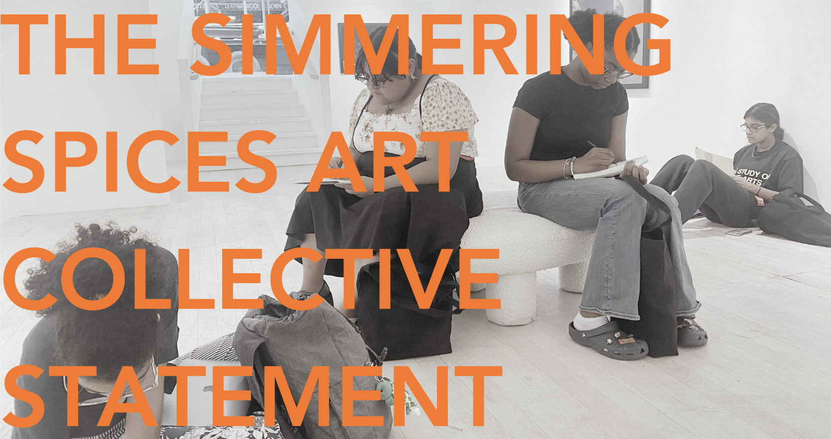 Four girls writing in notebooks in a gallery. Text over image reads "The Simmering Spices Art Collective Statement."